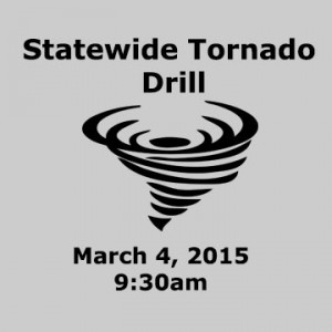 Statewide Tornado Drill March 4, 2015 9:30 a.m.