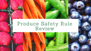 Cover photo for Produce Safety Rule Review