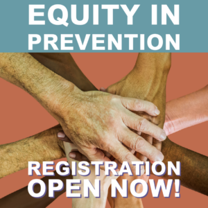 Equity in Prevention, registration open now!