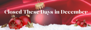 Cover photo for Closed These Days in December