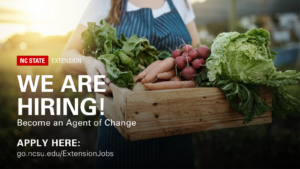 NC State Extension is hiring - become an agent of change and discover more at go.ncsu.edu/ExtensionJobs.