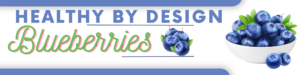 Blueberries Healthy By Design