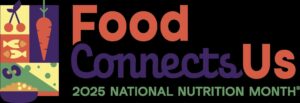 Cover photo for National Nutrition Month: Food Connects Us